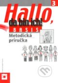 Kniha: Hallo, da bin ich! 3 - Basis (Metodická príručka) (Beáta Menzlová a kolektiv). Orbis Pictus Istropolitana Kniha: Hallo, da bin ich! 3 - Basis (Metodická príručka) (Beáta Menzlová a kolektiv). Orbis Pictus Istropolitana