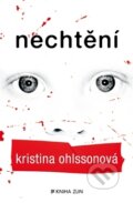 Kniha: Nechtění (Kristina Ohlsson). Kniha Zlín, 2014 Kniha: Nechtění (Kristina Ohlsson). Kniha Zlín, 2014
