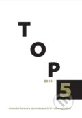 Kniha: TOP 5 - 2010 (Ján Gavura, Marta Součková a Richard Kitta). OZ FACE, 2012 Kniha: TOP 5 - 2010 (Ján Gavura, Marta Součková a Richard Kitta). OZ FACE, 2012