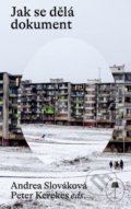 Kniha: Jak se dělá dokument (Andrea Slováková). Nová beseda, 2022 Kniha: Jak se dělá dokument (Andrea Slováková). Nová beseda, 2022