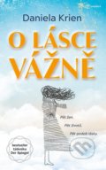 Kniha: O lásce vážně (Daniela Krien). Metafora, 2022 Kniha: O lásce vážně (Daniela Krien). Metafora, 2022