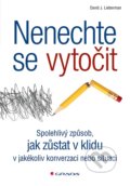 Kniha: Nenechte se vytočit (David J. Lieberman). Grada, 2022 Kniha: Nenechte se vytočit (David J. Lieberman). Grada, 2022