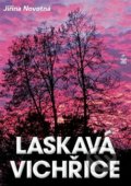 Kniha: Laskavá vichřice (Jiřina Novotná). Petrklíč, 2022 Kniha: Laskavá vichřice (Jiřina Novotná). Petrklíč, 2022