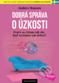 Kniha: Dobrá správa o úzkosti (Anders Hansen), 2022 Kniha: Dobrá správa o úzkosti (Anders Hansen), 2022