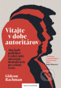 Kniha: Vitajte v dobe autoritárov (Gideon Rachman). barecz & conrad books, 2023 Kniha: Vitajte v dobe autoritárov (Gideon Rachman). barecz & conrad books, 2023