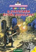 Kniha: O statečném rytíři Rudolfovi - Obrázkové čtení (K. Schmeideskampová). Librex, 2017 Kniha: O statečném rytíři Rudolfovi - Obrázkové čtení (K. Schmeideskampová). Librex, 2017