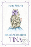 Kniha: Soukromé problémy: Tina (Hana Repová). Red, 2022 Kniha: Soukromé problémy: Tina (Hana Repová). Red, 2022