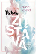 Kniha: Někdo zůstává (Laura Kneidl). Red, 2022 Kniha: Někdo zůstává (Laura Kneidl). Red, 2022