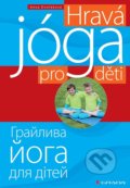 Hravá jóga pro děti - Anna Dvořáková, Grada, 2022