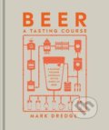 Kniha: Beer A Tasting Course (Mark Dredge). Dorling Kindersley, 2022 Kniha: Beer A Tasting Course (Mark Dredge). Dorling Kindersley, 2022
