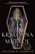 Kniha: Královna mrtvol (Heather Herrman). King Cool, 2022 Kniha: Královna mrtvol (Heather Herrman). King Cool, 2022