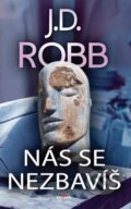 E-kniha: Nás se nezbavíš (J.D. Robb), 2022 E-kniha: Nás se nezbavíš (J.D. Robb), 2022