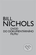 Kniha: Úvod do dokumentárního filmu (Bill Nichols). Akademie múzických umění, 2022 Kniha: Úvod do dokumentárního filmu (Bill Nichols). Akademie múzických umění, 2022