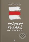 Kniha: Príhody tuláka po Slovensku (Martin M. Šimečka), 2022 Kniha: Príhody tuláka po Slovensku (Martin M. Šimečka), 2022