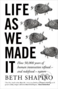 Kniha: Life as We Made It (Beth Shapiro). Oneworld, 2022 Kniha: Life as We Made It (Beth Shapiro). Oneworld, 2022