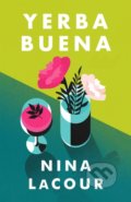 Kniha: Yerba Buena (Nina LaCour). Hodder and Stoughton, 2022 Kniha: Yerba Buena (Nina LaCour). Hodder and Stoughton, 2022