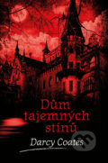 Kniha: Dům tajemných stínů (Darcy Coates). Fobos, 2022 Kniha: Dům tajemných stínů (Darcy Coates). Fobos, 2022