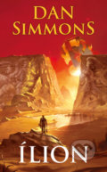 Kniha: Ílion (Dan Simmons). Fobos, 2022 Kniha: Ílion (Dan Simmons). Fobos, 2022
