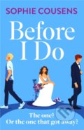 Kniha: Before I Do (Sophie Cousens). Hodder and Stoughton, 2022 Kniha: Before I Do (Sophie Cousens). Hodder and Stoughton, 2022