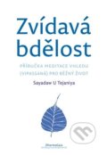 Kniha: Zvídavá bdělost (Sayadaw U Tejaniya). DharmaGaia, 2022 Kniha: Zvídavá bdělost (Sayadaw U Tejaniya). DharmaGaia, 2022