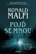 Kniha: Pojď se mnou (Ronald Malfi). Fobos, 2022 Kniha: Pojď se mnou (Ronald Malfi). Fobos, 2022