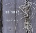 Hudobné CD: Jiří Smrž: Vojna a mír (Hudobné albumy). Hudobné albumy, 2022 Hudobné CD: Jiří Smrž: Vojna a mír (Hudobné albumy). Hudobné albumy, 2022
