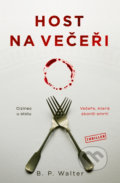 Kniha: Host na večeři (B.P. Walter). Vendeta, 2022 Kniha: Host na večeři (B.P. Walter). Vendeta, 2022