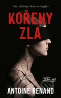 Kniha: Kořeny zla (Antoine Renand). Vendeta, 2022 Kniha: Kořeny zla (Antoine Renand). Vendeta, 2022