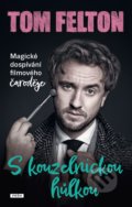 Kniha: S kouzelnickou hůlkou (Tom Felton). Práh, 2022 Kniha: S kouzelnickou hůlkou (Tom Felton). Práh, 2022