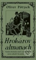 Kniha: Hrobárov almanach (Oliver Pötzsch), 2022 Kniha: Hrobárov almanach (Oliver Pötzsch), 2022