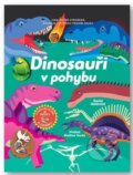 Kniha: Dinosauři v pohybu (David Hawcock). Svojtka&Co., 2022 Kniha: Dinosauři v pohybu (David Hawcock). Svojtka&Co., 2022