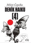 Kniha: Deník haiku 4 (Miloň Čepelka). Čas, 2022 Kniha: Deník haiku 4 (Miloň Čepelka). Čas, 2022