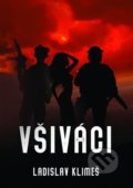 Kniha: Všiváci (Ladislav Klimeš). Martin Koláček - E-knihy jedou, 2022 Kniha: Všiváci (Ladislav Klimeš). Martin Koláček - E-knihy jedou, 2022