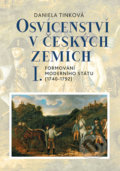 Kniha: Osvícenství v českých zemích I. (Daniela Tinková). Nakladatelství Lidové noviny, 2022 Kniha: Osvícenství v českých zemích I. (Daniela Tinková). Nakladatelství Lidové noviny, 2022