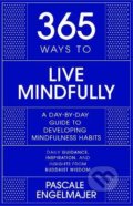 Kniha: 365 Ways to Live Mindfully (Pascale Engelmajer). John Murray, 2022 Kniha: 365 Ways to Live Mindfully (Pascale Engelmajer). John Murray, 2022