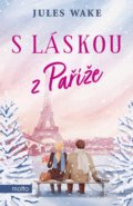 Kniha: S láskou z Paříže (Jules Wake). Motto, 2022 Kniha: S láskou z Paříže (Jules Wake). Motto, 2022