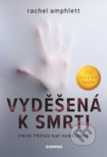 Kniha: Vyděšená k smrti (Rachel Amphlett). Domino, 2022 Kniha: Vyděšená k smrti (Rachel Amphlett). Domino, 2022