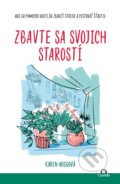 Kniha: Zbavte sa svojich starostí (Karen Hugg). Citadella, 2023 Kniha: Zbavte sa svojich starostí (Karen Hugg). Citadella, 2023