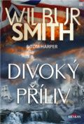 Kniha: Divoký příliv (Smith Wilbur). Alpress, 2022 Kniha: Divoký příliv (Smith Wilbur). Alpress, 2022