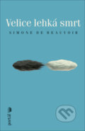 Kniha: Velice lehká smrt (Simone de Beauvoir). Portál, 2022 Kniha: Velice lehká smrt (Simone de Beauvoir). Portál, 2022