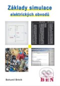 Kniha: Základy simulace elektrických obvodů (Bohumil Brtník). BEN - technická literatura, 2012 Kniha: Základy simulace elektrických obvodů (Bohumil Brtník). BEN - technická literatura, 2012