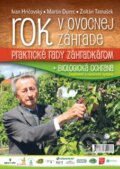 Kniha: Rok v ovocnej záhrade (Ivan Hričovský, Martin Durec a Zoltán Tamašek), 2014 Kniha: Rok v ovocnej záhrade (Ivan Hričovský, Martin Durec a Zoltán Tamašek), 2014