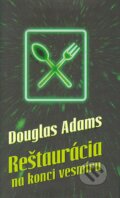Kniha: Reštaurácia na konci vesmíru (Douglas Adams). Slovart, 2014 Kniha: Reštaurácia na konci vesmíru (Douglas Adams). Slovart, 2014