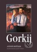 Kniha: Gorkij (Antonín Hošťálek). Moravskoslezský kruh, 2014 Kniha: Gorkij (Antonín Hošťálek). Moravskoslezský kruh, 2014