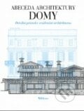Abeceda architektury - Domy - Will Jones, Slovart CZ, 2014