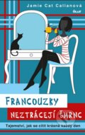 Kniha: Francouzky neztrácejí šmrnc (Jamie Cat Callan). Ikar CZ, 2014 Kniha: Francouzky neztrácejí šmrnc (Jamie Cat Callan). Ikar CZ, 2014