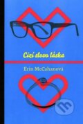 Kniha: Cizí slovo láska (Erin McCahan). Fortuna Libri ČR, 2014 Kniha: Cizí slovo láska (Erin McCahan). Fortuna Libri ČR, 2014
