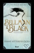 Kniha: Bellman & Black (Diane Setterfield). Ikar, 2014 Kniha: Bellman & Black (Diane Setterfield). Ikar, 2014