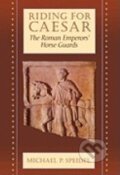 Kniha: Riding for Caesar (Michael P. Speidel). Harvard Business Press, 1997 Kniha: Riding for Caesar (Michael P. Speidel). Harvard Business Press, 1997