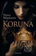 Kniha: Koruna (Nancy Bilyeauová). Knižní klub, 2014 Kniha: Koruna (Nancy Bilyeauová). Knižní klub, 2014